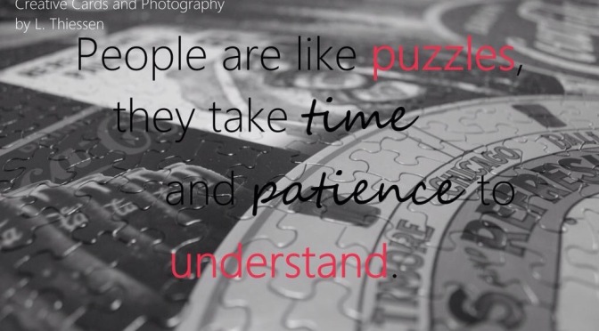 People are like puzzles…